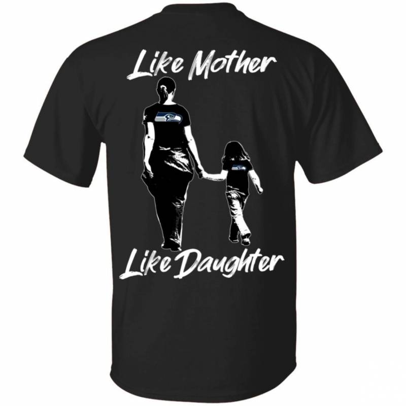 Like Mother Like Daughter Seahawks T-shirt MT07