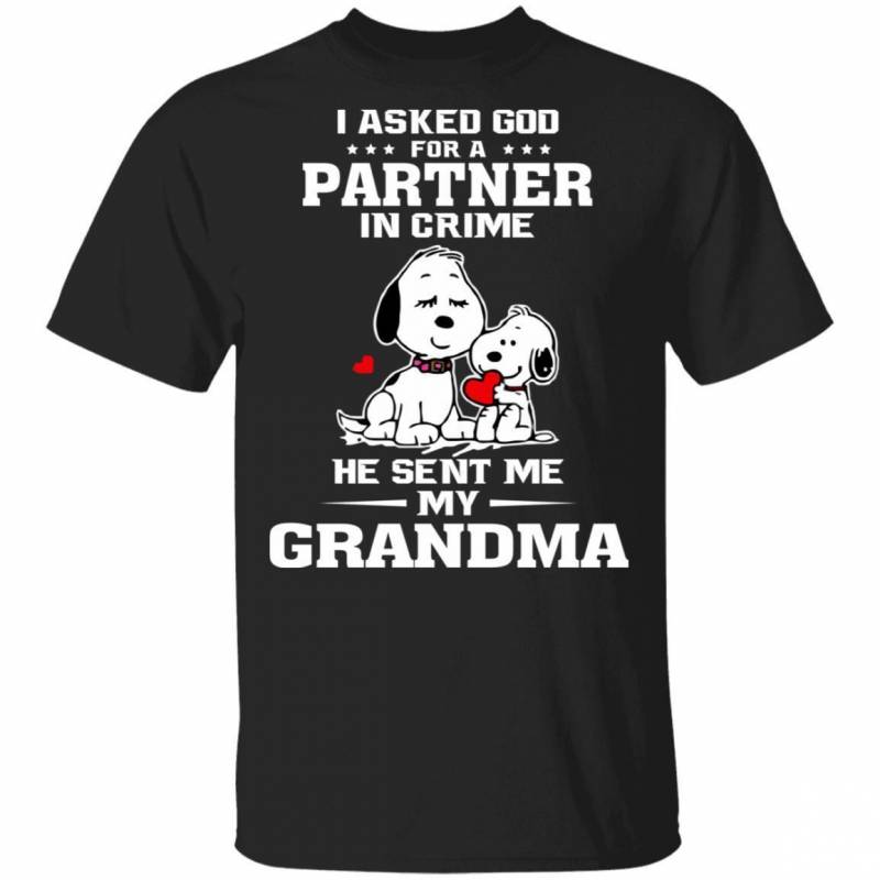 I Asked God For Partner In Crime He Sent My Grandma T-shirt Snoopy Tee HA02