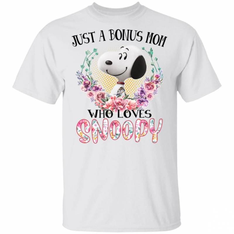 Just A Bonus Mom Who Loves Snoopy T-shirt VA03