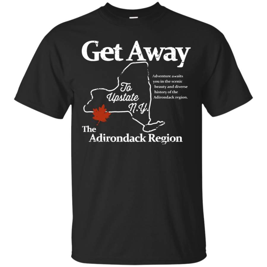 Get Away To Upstate New York Custom Ultra Cotton T-Shirt