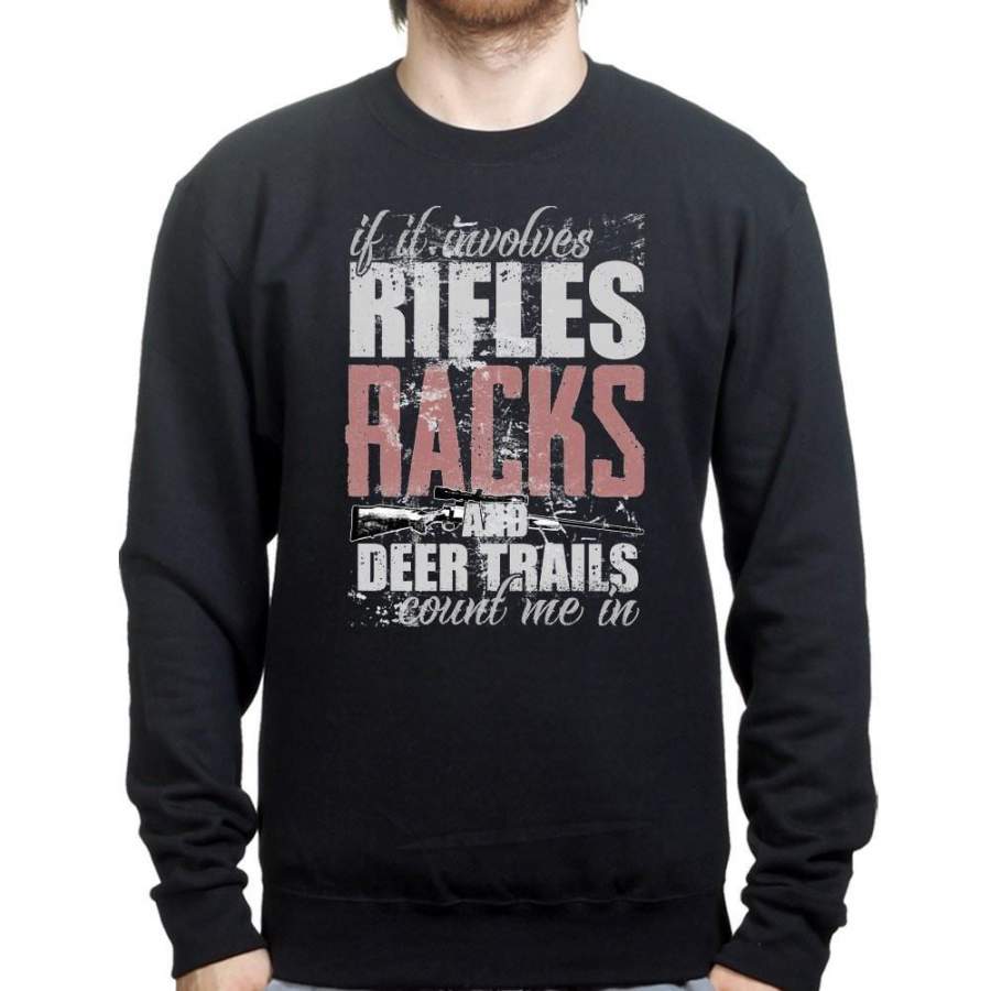 Hunting Rifles Racks & Deer Trails Sweatshirt