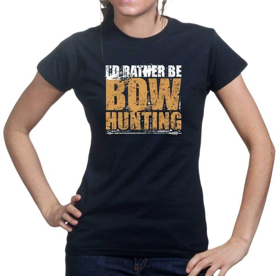 I’d Rather Be Bow Hunting Ladies T-shirt