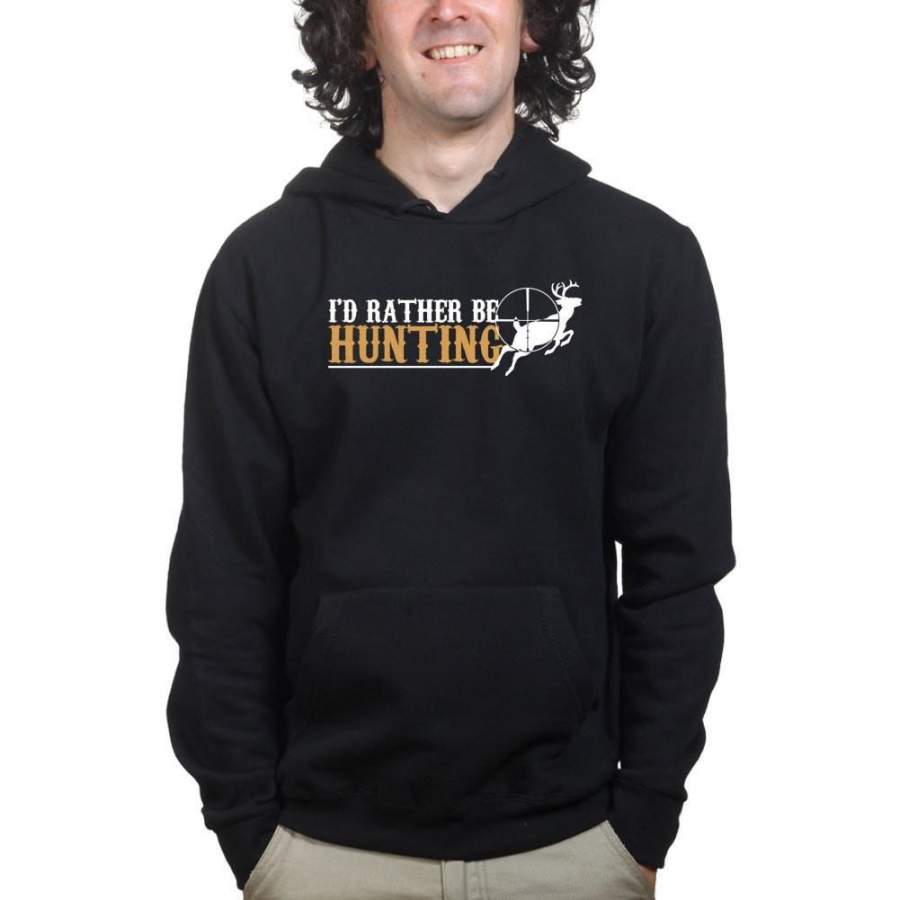 I’d Rather Be Hunting Hoodie