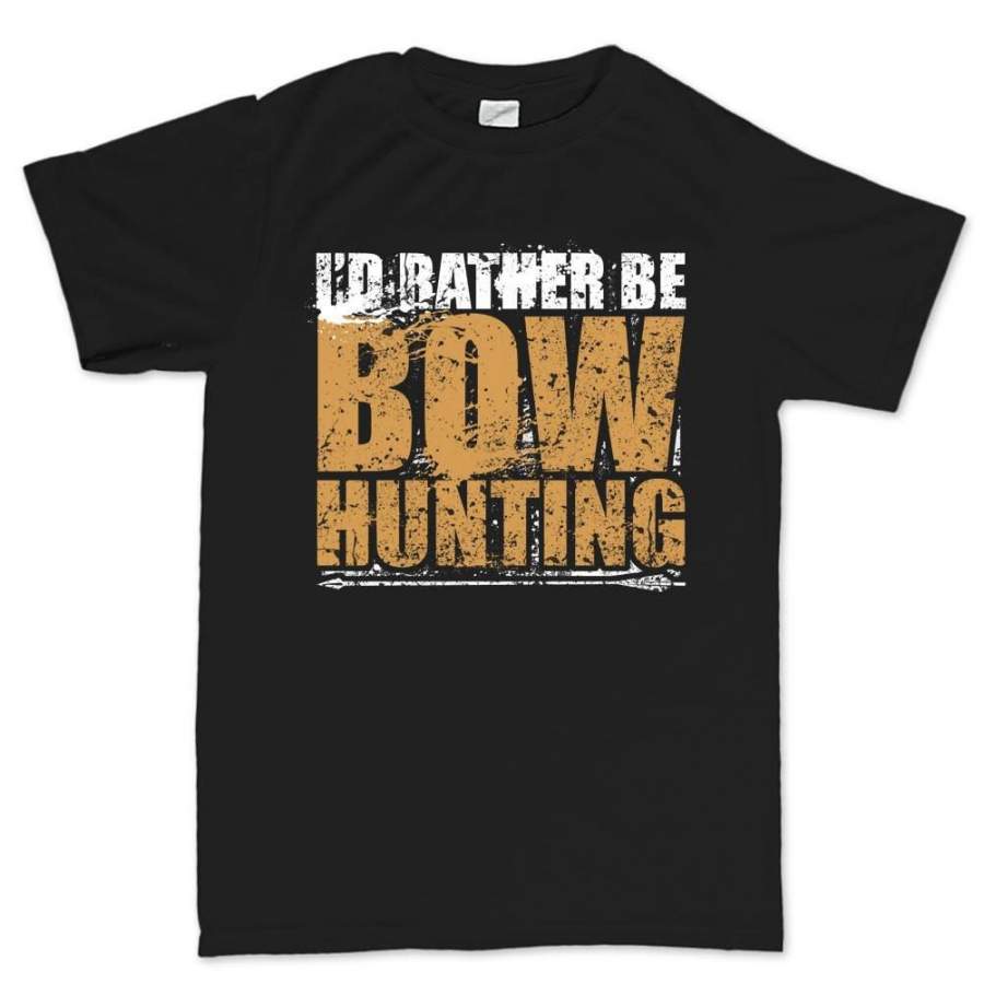 I’d Rather Be Bow Hunting Men’s T-shirt