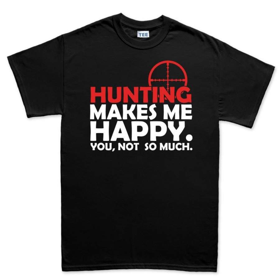 Hunting Makes Me Happy Men’s T-shirt