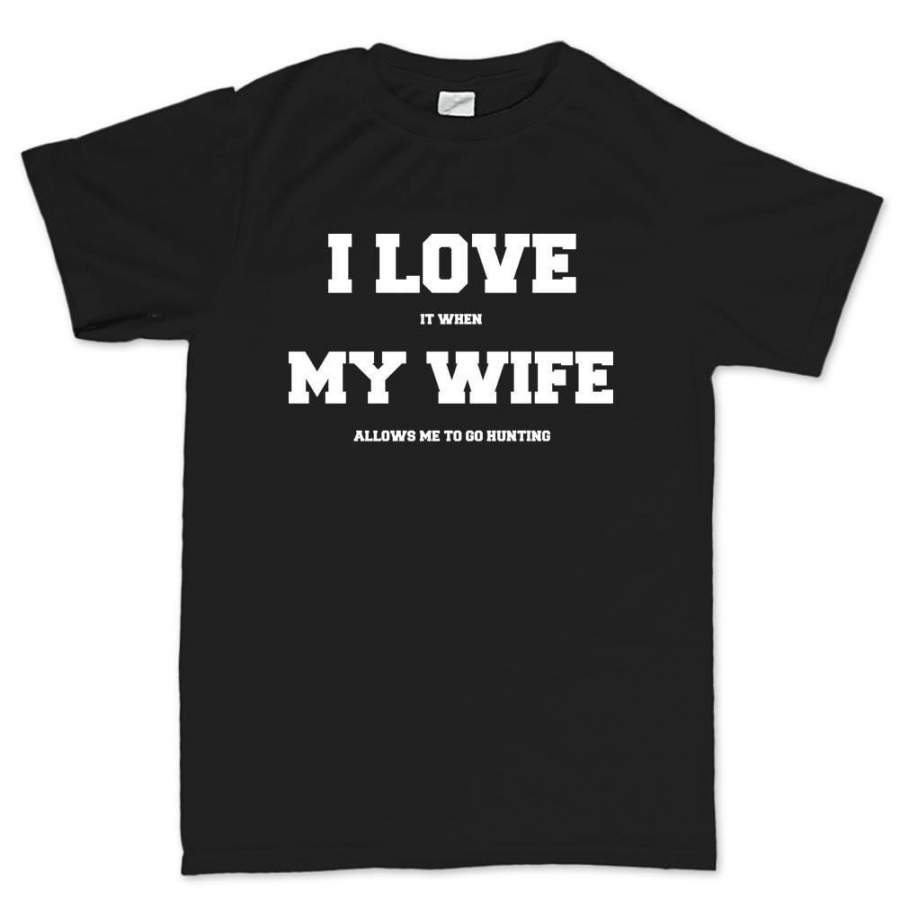 I Love My Wife (Hunting) Men’s T-shirt