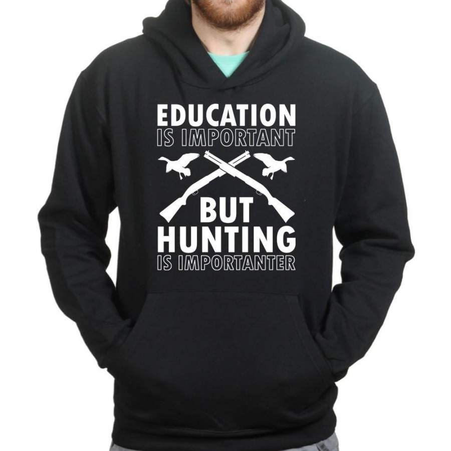 Hunting Importanter Than Education Hoodie