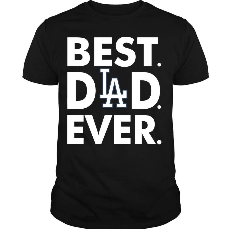 Best Los Angeles Dodgers T Shirt, Best Dad Ever T Shirt