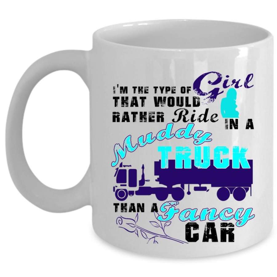 Fancy Car Coffee Mug, Ride In A Muddy Truck Cup