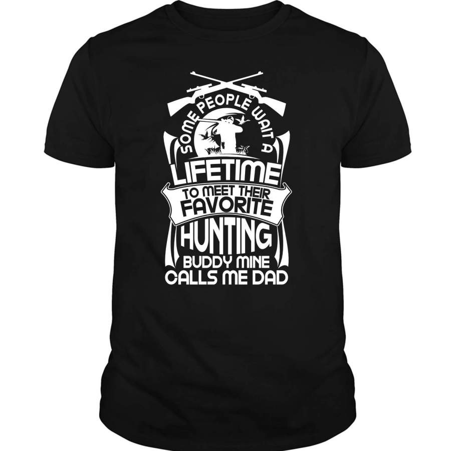 Mine Calls Me Dad T Shirt, Their Favorite Hunting Buddy T Shirt