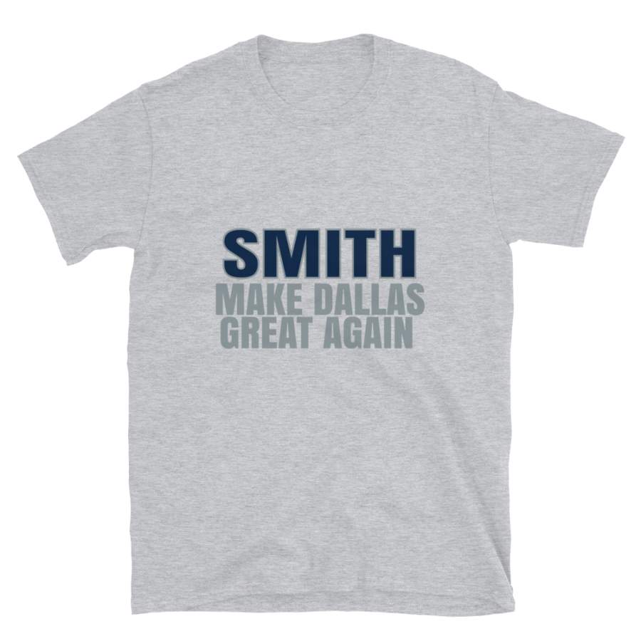 Smith Make Dallas Great Again Tshirt. Funny Unisex Novelty Smith Shirt