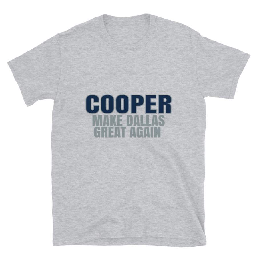 Cooper Make Dallas Great Again Tshirt. Funny Unisex Novelty Cooper Shirt