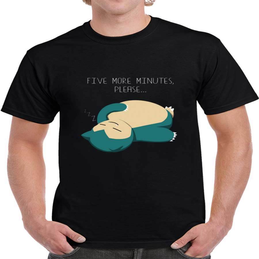 Five More Minutes, Please T Shirt