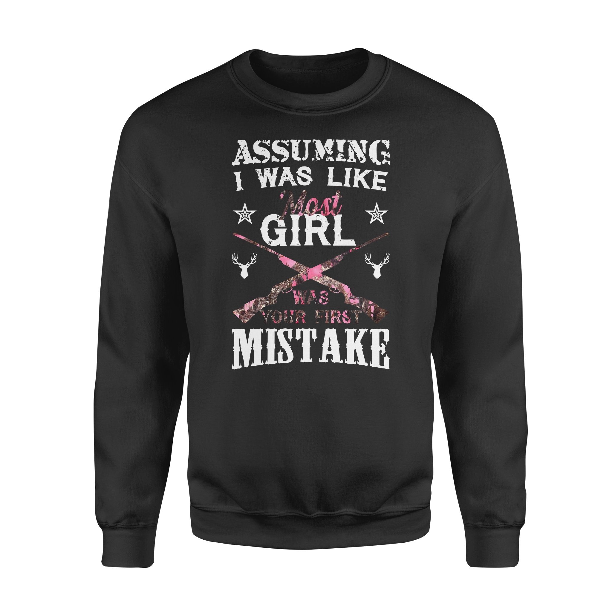 Assuming I Was Like Most Girl Was Your First Mistake, Country Girl Pink Muddy Camo Shirt D03 Nqs1369 – Standard Crew Neck Sweatshirt