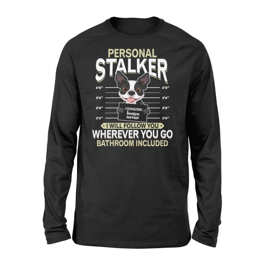 Boston Terrier Personal Stalker – Long Sleeve