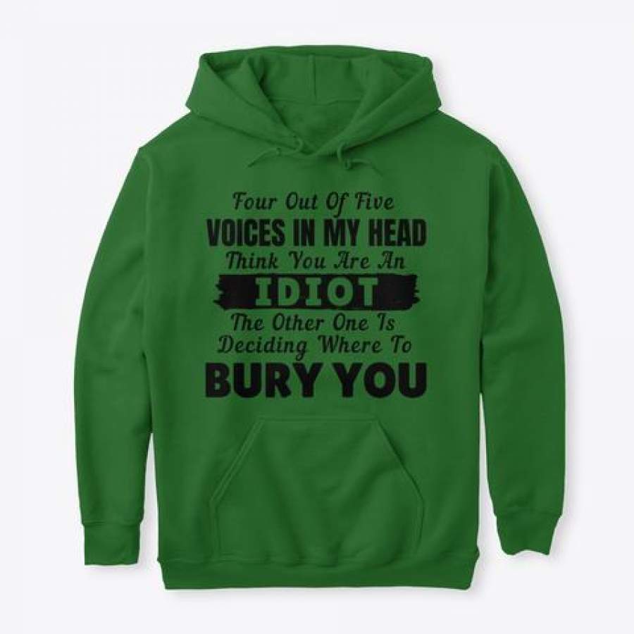 Four Out Of Five Voices In My Head Think You’re Idiot Trending Hoodie