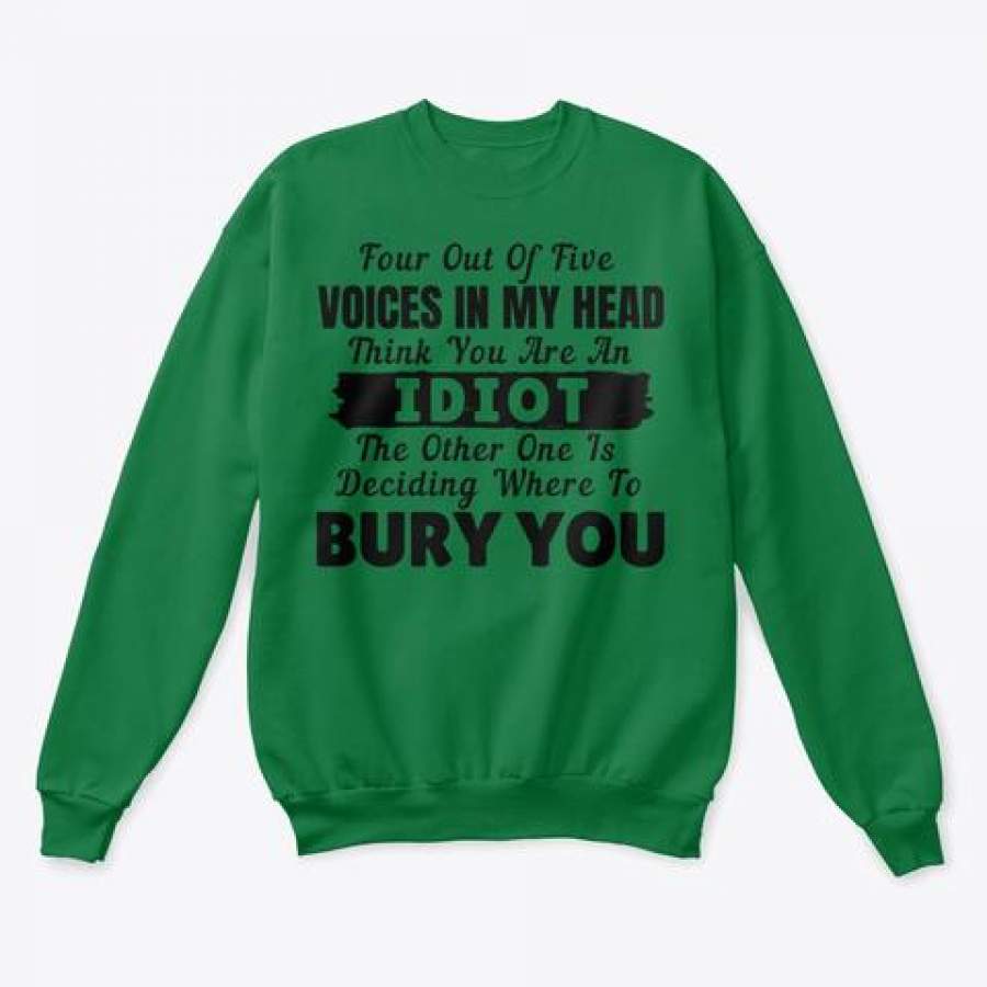 Four Out Of Five Voices In My Head Think You’re Idiot Trending Sweatshirt