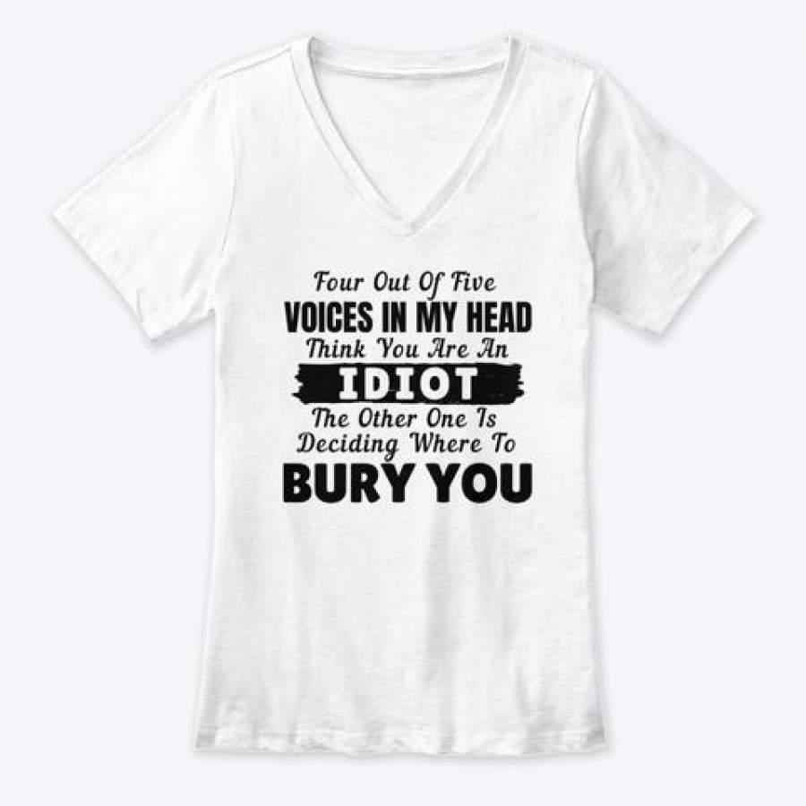 Four Out Of Five Voices In My Head Think You’re Idiot Trending Ladies V-Neck