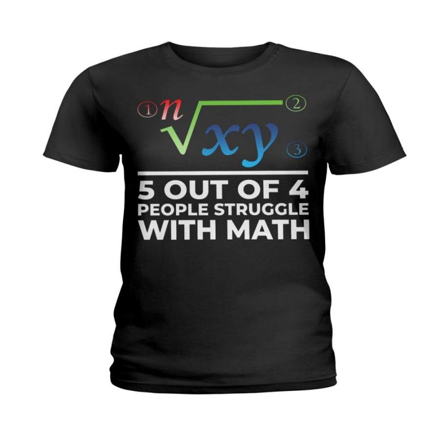 Five Out Of 4 People Struggle With Math Ladies Tee