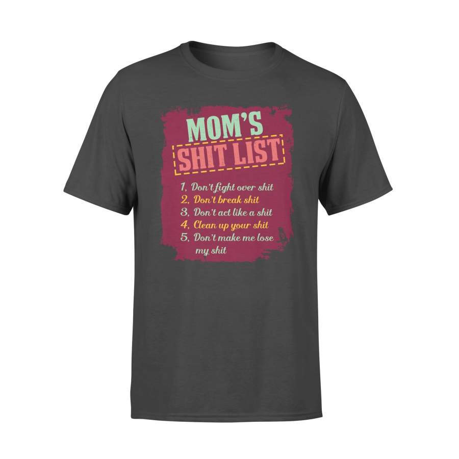 Five Mom’s Shit List Funny Idea Gifts Family Gifts T-shirt