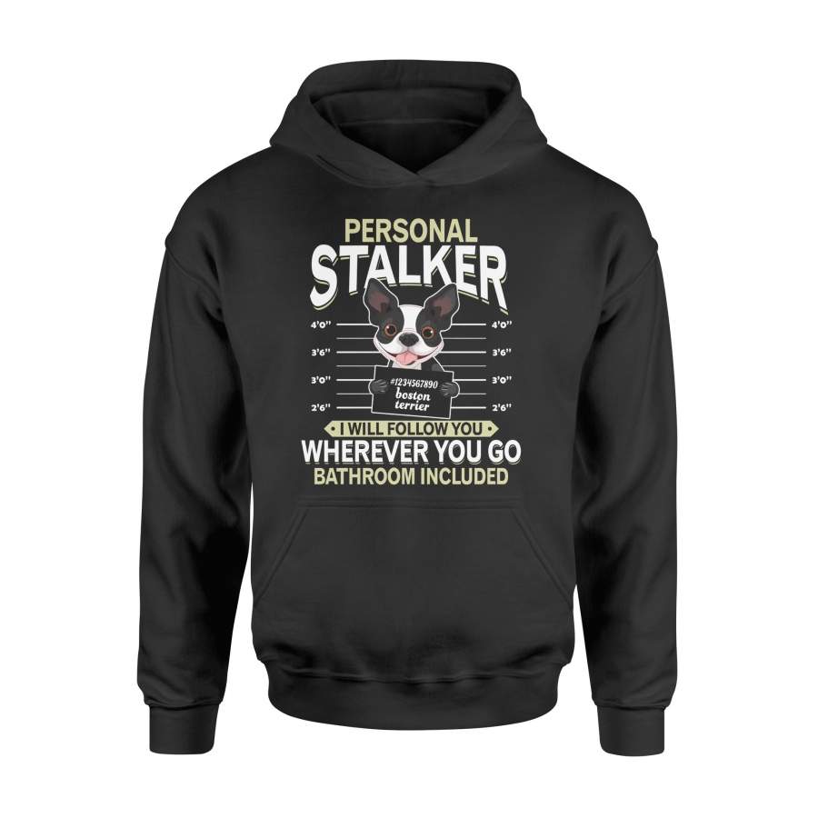 Boston Terrier Personal Stalker – Hoodie