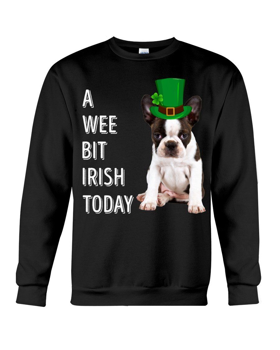 Boston Terrier Dog Irish Today Green St. Patrick’s Day Printed Sweatshirt