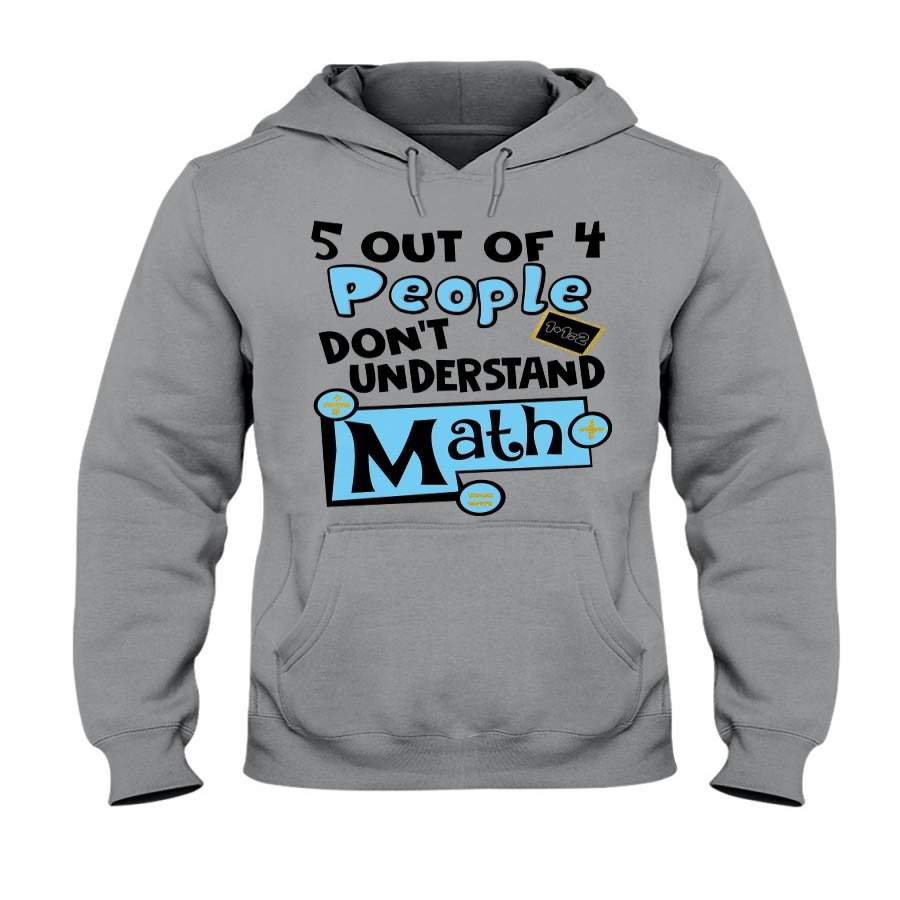 Five Out Of 4 People Don’t Understand About Math Hoodie