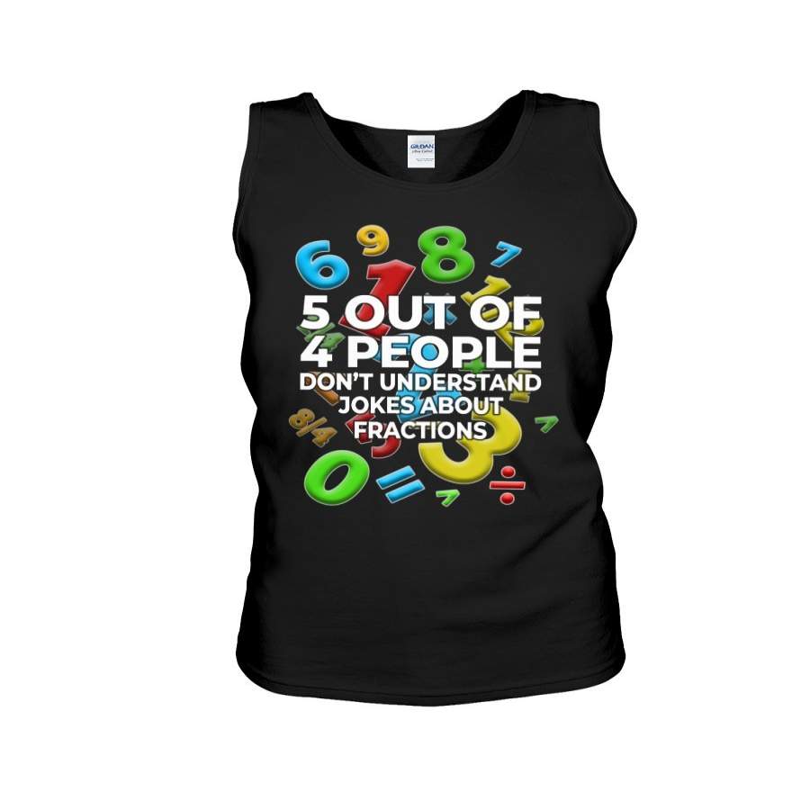 Five Out Of 4 People Don’t Understand Jokes About Fractions Unisex Tank Top