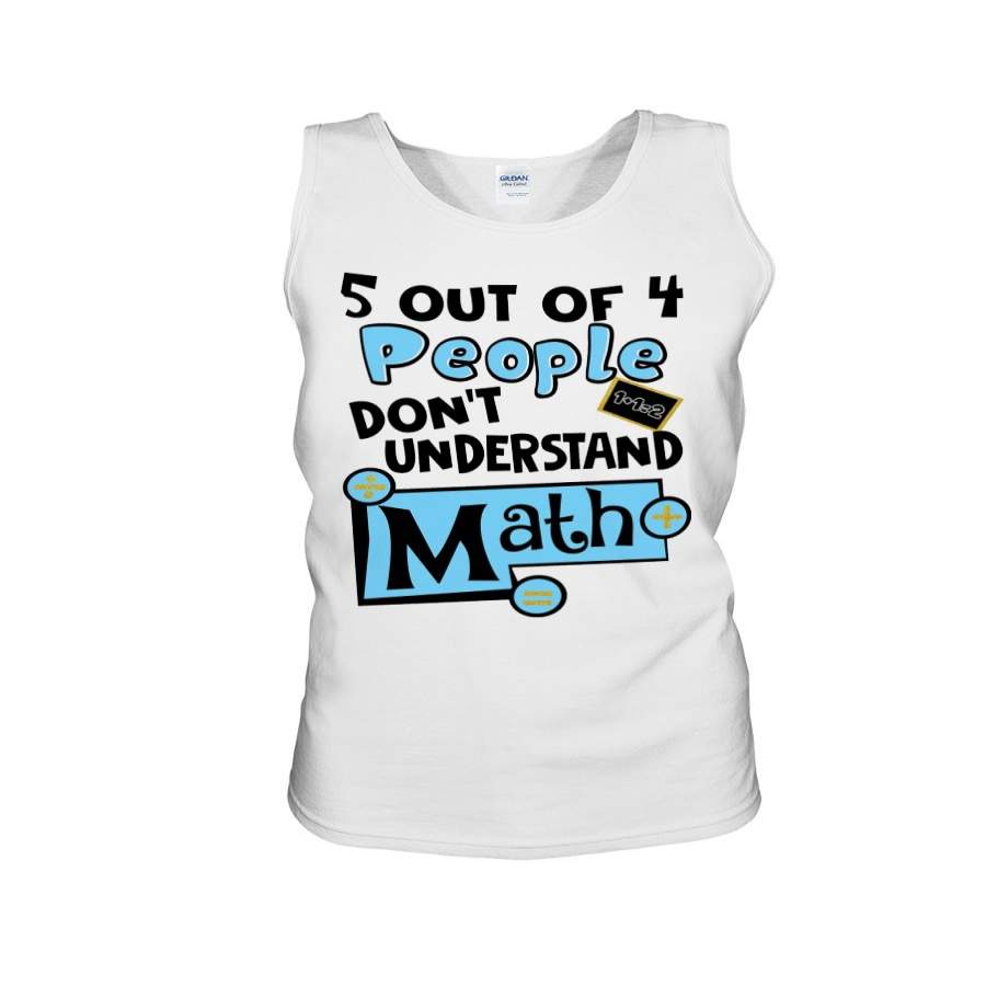 Five Out Of 4 People Don’t Understand About Math Unisex Tank Top