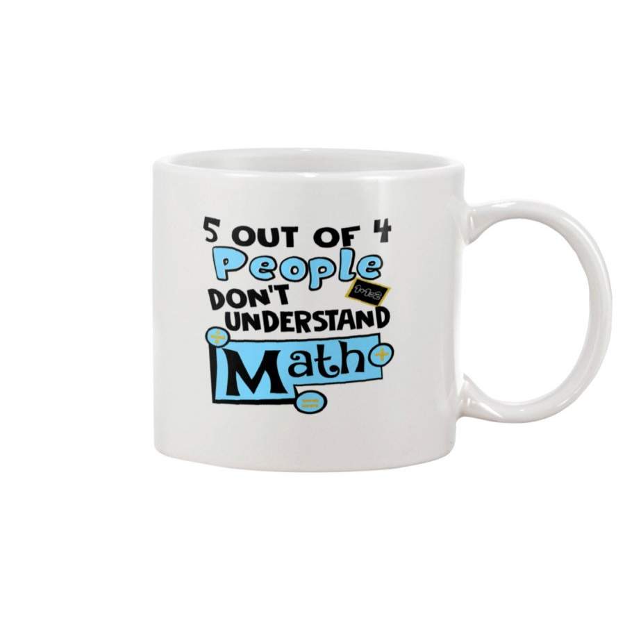 Five Out Of 4 People Don’t Understand About Math Mug