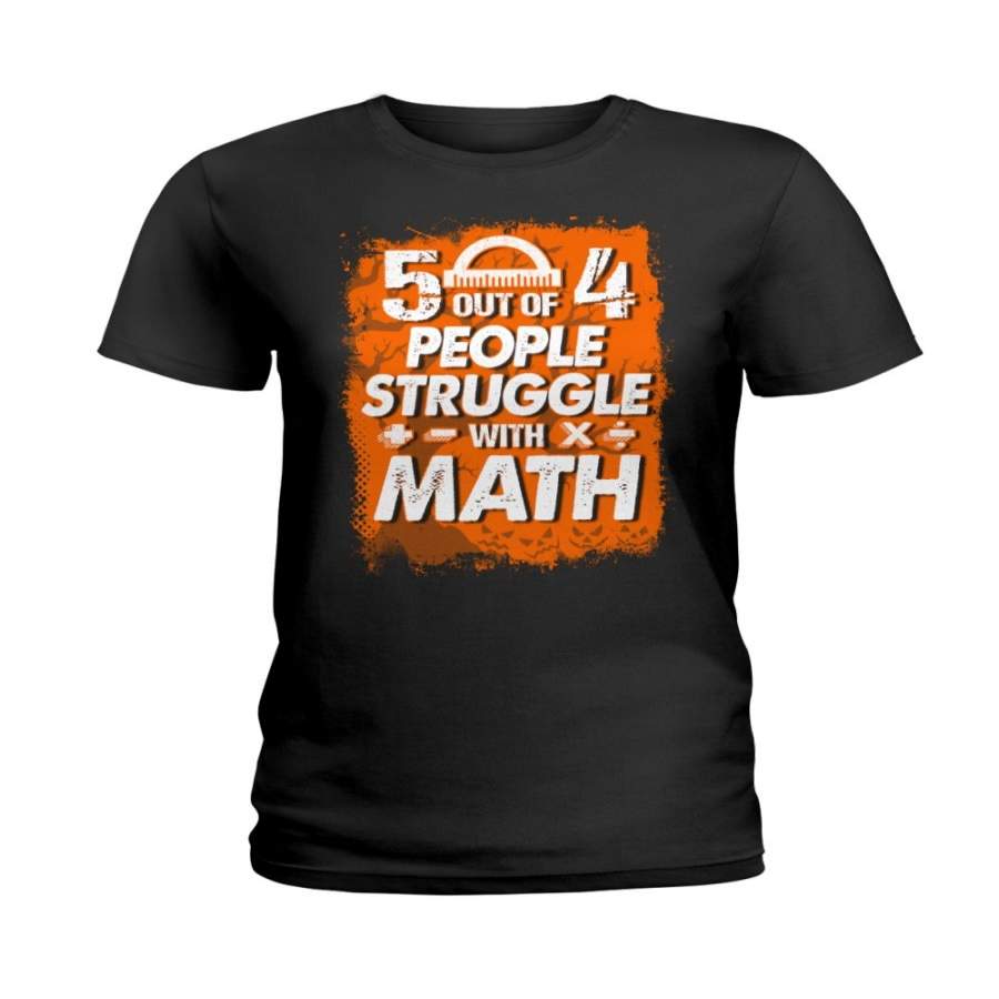 Five Out Of 4 People Struggle With Math Trending Ladies Tee