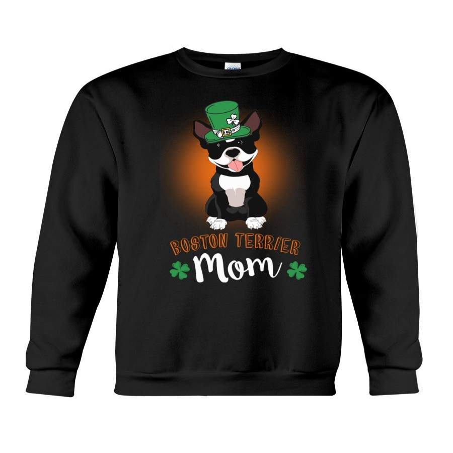 Funny Boston Terrier Mom Lucky St. Patrick’s Day Sweatshirt