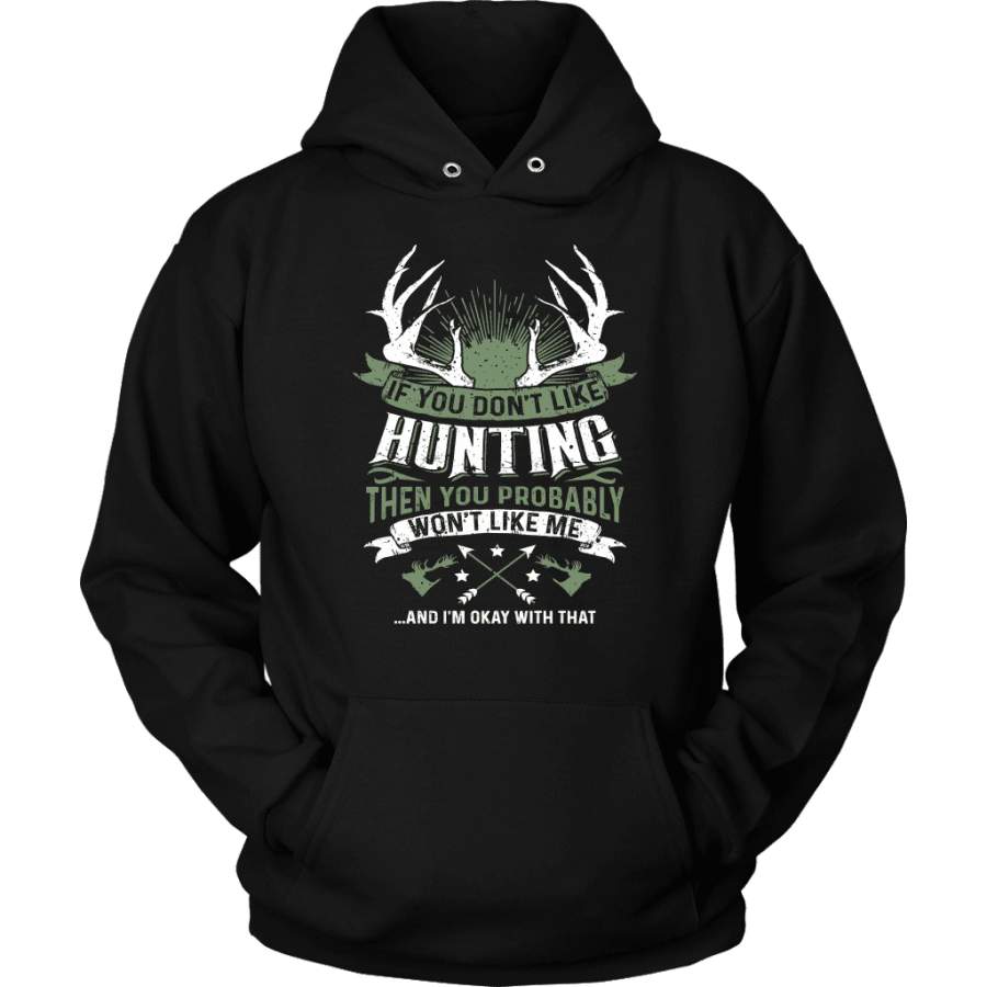 Hunting Hoodie – If You Don’t Like Hunting