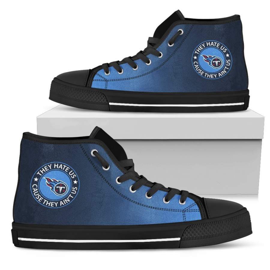 Cool They Hate Us Cause They Ain’t Us Tennessee Titans High Top Shoes