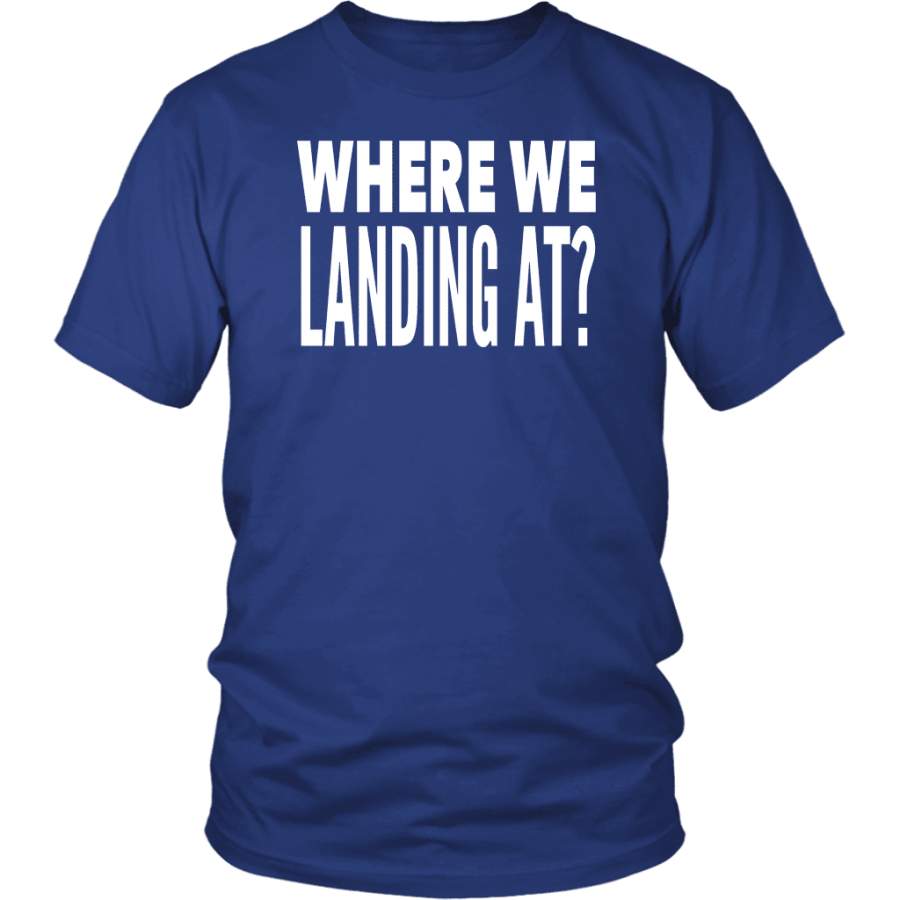 Fortnite Shirt | Unisex – Where We Landing At?